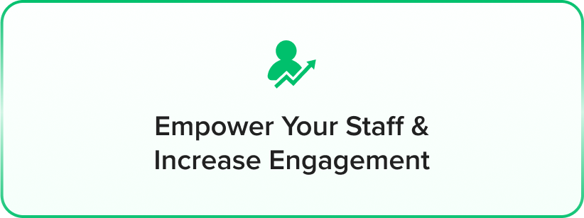 a green square with the words empower your staff and increase engagement