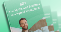 The Myths and Realities of a Hybrid Workplace