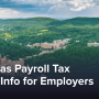 Arkansas Payroll Tax Guide: Essential Information for Employers