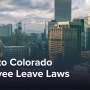 Guide to Colorado Employee Leave Laws