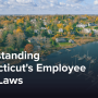 Understanding Connecticut's Employee Leave Laws