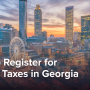 How to Register for Payroll Taxes in Georgia: A Complete Guide