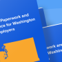 New Hire Paperwork and Compliance for Washington State