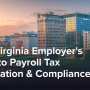 West Virginia Employer's Guide to Payroll Tax Registration & Compliance
